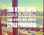 jak-ktos-chce-szuka-sposobow-jak-ktos-nie-chce-szuka-powodow.jpg