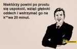 niektorzy-powinni-wziac-gleboki-oddech-i-wstrzymac-go-na-20-minut.jpg